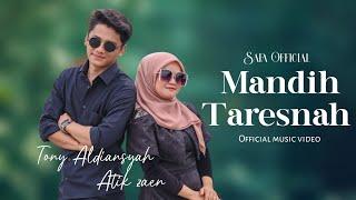 MANDIH TARESNAH (TONY ALDIANSYAH &ATIK ZAEN )