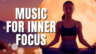 UNLOCK THE FLOW OF SUCCESS AND SERENITY | MANIFESTATION MUSIC FOR INNER FOCUS