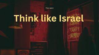 Psychology - Think like Israel