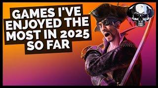 The Games I've Enjoyed The Most In 2025 So Far