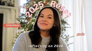 2025 reset + goals & intentions + 2024 reflection