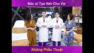 Khi các bác sĩ làm đẹp cho vợ | Dr Hoàng Tuấn