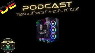 Podcast: Passt auf beim Pre-Build PC Kauf