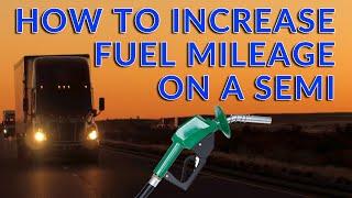 How to Increase Diesel Fuel Mileage on a Semi | Save Diesel Fuel | Fuel Economy for Semi Trucks ISX