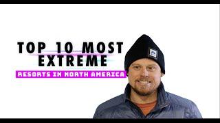 Top 10 Most Extreme Ski Resorts in North America