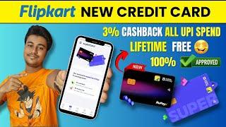 Flipkart New Credit Card 3% Cashback All UPI Spends, Lifetime Free, Without Income Proof #CreditCard