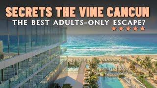 Secrets The Vine Cancun 2025: The Ultimate All Inclusive Adults Only Escape | In-Depth Review