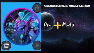 kinemaster Pro mod - kine master blue mobile legend ️