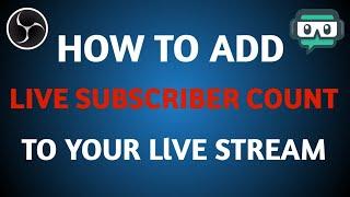 HOW TO ADD LIVE SUB COUNT TO OBS | LIVE SUBSCRIBER COUNT KAISE ADD KARE | STREAMERS DIGEST