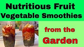 Nutritious Fruit and Vegetable Smoothies from the Garden