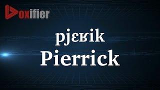 How to Pronunce Pierrick in French - Voxifier.com