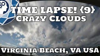 Crazy Clouds | Time Lapse! {9}  | Virginia Beach, Virginia USA