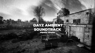 DAYZ AMBIENT SOUNDTRACK (sepator version)