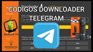 MEJORES CODIGOS DOWNLOADER, CODIGO PARA TELEGRAM.PARA FIRE TV Y ANDROID TV.