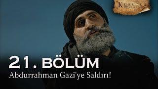 Abdurrahman Gazi'ye saldırı! - Kuruluş Osman 21. Bölüm