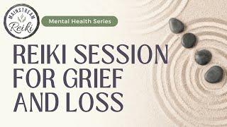 Reiki Session for Grief and Loss  | Mental Health Series | #reiki with Andrea