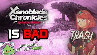 Xenoblade Chronicles Definitive Edition Is a BAD game