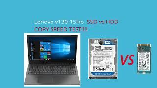 Lenovo V130-15ikb SSD VS HDD Copy speed test