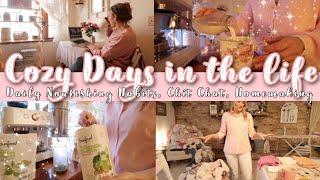 Cozy Days in the Life| Daily Nourishing Habits, Chit Chat, Homemaking (Health,Stress,Motherhood)VLOG