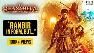 Shamshera Movie Review | Ranbir Kapoor | Sanjay Dutt | Vaani Kapoor | Film Companion