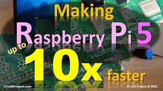 Making Raspberry Pi 5 up to 10-times faster