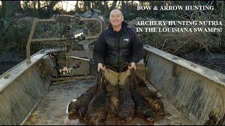 ARCHERY Nutria Hunting in the Louisiana swamps!