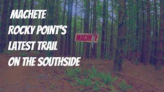 Machete @Rocky Point Trails