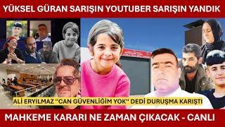 YÜKSEL GÜRAN VE SARIŞIN YOUTUBER ORTALIĞI YIKTI - Narin Güran DURUŞMA CANLI