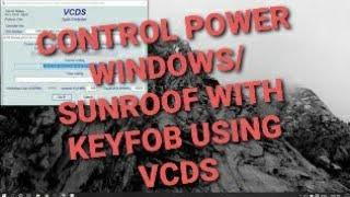 CONTROL POWER WINDOWS/SUNROOF WITH KEYFOB USING VCDS