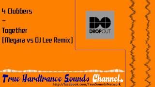 4 Clubbers - Together (Megara vs DJ Lee Remix)