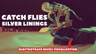 Catch Flies - Silver Linings (Xila Remix) Music visualization