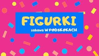 FIGURKI - zabawa W PODSKOKACH | PRZEDSZKOLE, SZKOŁA