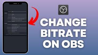 How to Change Bitrate on OBS Studio (2024) | OBS Tutorial