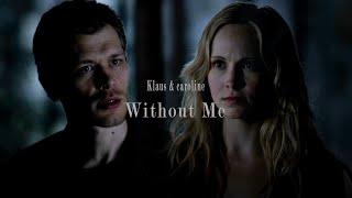 Klaus & Caroline  Without Me