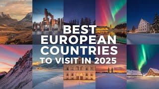 Top 10 European Countries to Visit in 2025  | Your Ultimate Travel Guide!