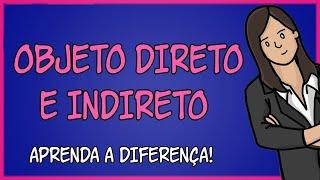 O Que é Objeto Direto? O que é Objeto Indireto? (Qual é a Diferença?)