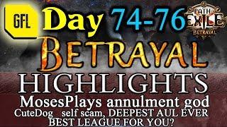 Path of Exile 3.5: BETRAYAL DAY # 74-76 Highlights MosesPlays ANNUL GOD, CuteDog_ self scam