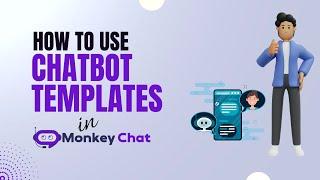 How to use Chatbot Templates in Monkeychat