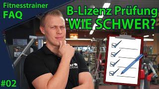 Fitnesstrainer B-Lizenz Prüfung | Wie läuft sie ab und wie schwer ist sie? | Fitnesstrainer FAQ #02