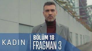 Kadın 18. Bölüm 3. Fragmanı