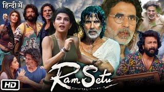 Ram Setu Full HD Movie | Akshay Kumar | Jacqueline | Nushrat Bharucha | Story Explanation