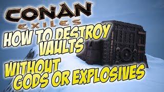 Destroying Vaults Cheaply WITHOUT Explosives or Gods - Conan Exiles Tutorial / Guide