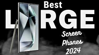 Top 5 Large Screen Phones to buy in 2024