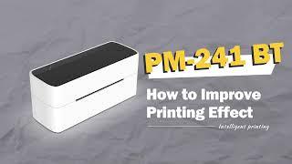 Phomemo PM-241BT Tutorial: How to Improve Printing Effect丨Label Printer 241BT Setup Instruction