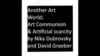 Another Art World, Part 1: Art Communism and Artificial Scarcity