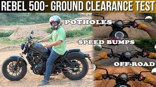 HONDA REBEL 500 : GROUND CLEARANCE TEST| Potholes | Bad Roads | Speed Bumps with GC 125mm