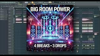 Big Room Power  4 Breaks + 3 Drops | FL Studio Project 