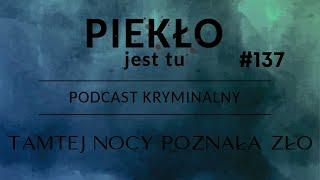 Podcast 137.  Tamtej nocy poznała zło