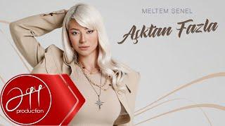 Meltem Şenel - Aşktan Fazla (Official Video)