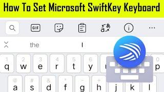 How To Set Up Microsoft SwiftKey Keyboard